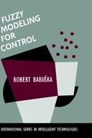 Fuzzy Modeling for Control - Robert Babuška - cover