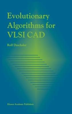 Evolutionary Algorithms for VLSI CAD - Rolf Drechsler - cover
