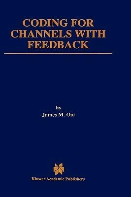 Coding for Channels with Feedback - James M. Ooi - cover