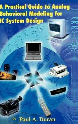 A Practical Guide to Analog Behavioral Modeling for IC System Design - Paul A. Duran - cover
