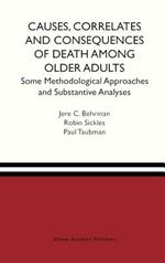 Causes, Correlates and Consequences of Death Among Older Adults: Some Methodological Approaches and Substantive Analyses