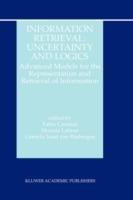 Information Retrieval: Uncertainty and Logics: Advanced Models for the Representation and Retrieval of Information - cover