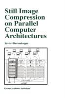 Still Image Compression on Parallel Computer Architectures - Savitri Bevinakoppa - cover