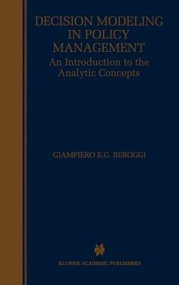 Decision Modeling in Policy Management: An Introduction to the Analytic Concepts - Giampiero Beroggi - cover