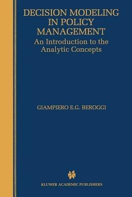 Decision Modeling in Policy Management: An Introduction to the Analytic Concepts - Giampiero Beroggi - cover