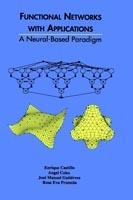 Functional Networks with Applications: A Neural-Based Paradigm - Enrique Castillo,Angel Cobo,Jose Antonio Gutierrez - cover