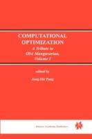 Computational Optimization: A Tribute to Olvi Mangasarian Volume I