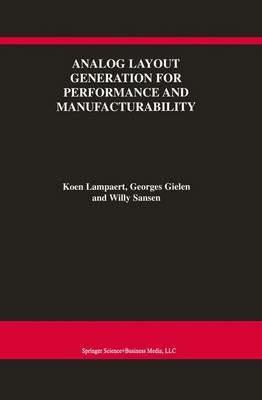 Analog Layout Generation for Performance and Manufacturability - Koen Lampaert,Georges Gielen,Willy M.C. Sansen - cover