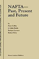 NAFTA — Past, Present and Future - P. Coffey,J. Colin Dodds,Enrique Lazcano - cover