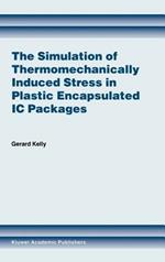 The Simulation of Thermomechanically Induced Stress in Plastic Encapsulated IC Packages