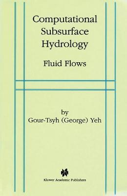 Computational Subsurface Hydrology: Fluid Flows - Yeh Gour-Tsyh - cover