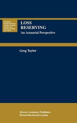 Loss Reserving: An Actuarial Perspective - Gregory Taylor - cover