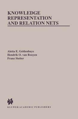 Knowledge Representation and Relation Nets - Aletta E. Geldenhuys,Hendrik O. van Rooyen,Franz Stetter - cover