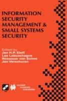 Information Security Management & Small Systems Security: IFIP TC11 WG11.1/WG11.2 Seventh Annual Working Conference on Information Security Management & Small Systems Security September 30–October 1, 1999, Amsterdam, The Netherlands - cover