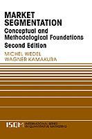 Market Segmentation: Conceptual and Methodological Foundations - Michel Wedel,Wagner A. Kamakura - cover