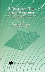 A Nonlinear Time Series Workshop: A Toolkit for Detecting and Identifying Nonlinear Serial Dependence