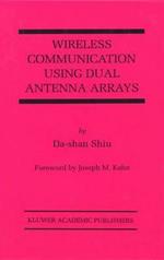 Wireless Communication Using Dual Antenna Arrays