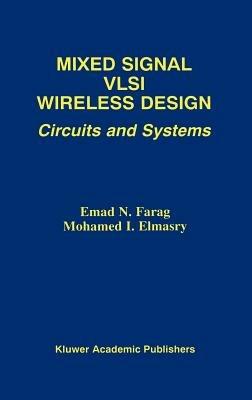 Mixed Signal VLSI Wireless Design: Circuits and Systems - Emad N. Farag,Mohamed I. Elmasry - cover