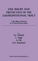 Cell Injury and Protection in the Gastrointestinal Tract: From Basic Sciences to Clinical Perspectives - cover