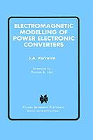 Electromagnetic Modelling of Power Electronic Converters - J.A. Ferreira - cover