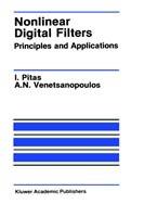 Nonlinear Digital Filters: Principles and Applications - Ioannis Pitas,Anastasios N. Venetsanopoulos - cover