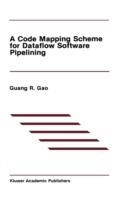 A Code Mapping Scheme for Dataflow Software Pipelining - Guang R. Gao - cover