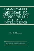 A Many-Valued Approach to Deduction and Reasoning for Artificial Intelligence - Guy Bessonet - cover