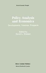 Policy Analysis and Economics: Developments, Tensions, Prospects