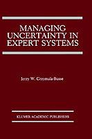 Managing Uncertainty in Expert Systems - Jerzy W. Grzymala-Busse - cover