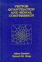 Vector Quantization and Signal Compression - Allen Gersho,Robert M. Gray - cover