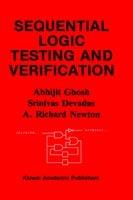 Sequential Logic Testing and Verification - Abhijit Ghosh,Srinivas Devadas,A. Richard Newton - cover