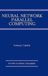 Neural Network Parallel Computing - Yoshiyasu Takefuji - cover