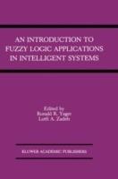 An Introduction to Fuzzy Logic Applications in Intelligent Systems - cover