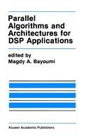 Parallel Algorithms and Architectures for DSP Applications - cover