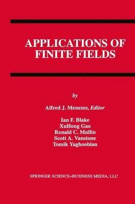 Applications of Finite Fields - Alfred J. Menezes,Ian F. Blake,XuHong Gao - cover