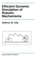 Efficient Dynamic Simulation of Robotic Mechanisms - Kathryn Lilly - cover