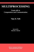 Multiprocessing: Trade-Offs in Computation and Communication - Vijay K. Naik - cover