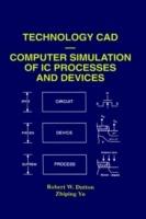 Technology CAD — Computer Simulation of IC Processes and Devices - Robert W. Dutton,Zhiping Yu - cover