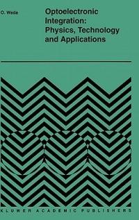 Optoelectronic Integration: Physics, Technology and Applications - cover