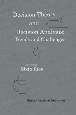 Decision Theory and Decision Analysis: Trends and Challenges - cover