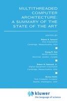 Multithreaded Computer Architecture: A Summary of the State of the ART - cover