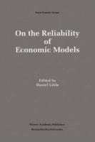 On the Reliability of Economic Models: Essays in the Philosophy of Economics - Daniel Little - cover