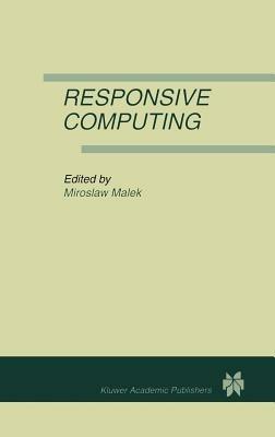 Responsive Computing: A Special Issue of REAL-TIME SYSTEMS The International Journal of Time-Critical Computing Systems Vol. 7, No.3 (1994) - cover