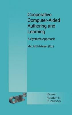 Cooperative Computer-Aided Authoring and Learning: A Systems Approach - cover