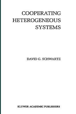 Cooperating Heterogeneous Systems - David G. Schwartz - cover