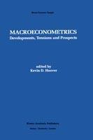 Macroeconometrics: Developments, Tensions, and Prospects - cover