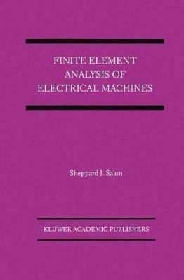Finite Element Analysis of Electrical Machines - Sheppard J. Salon - cover
