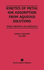 Kinetics of Metal Ion Adsorption from Aqueous Solutions: Models, Algorithms, and Applications