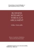Business Research Through Argument - Mike Metcalfe - cover