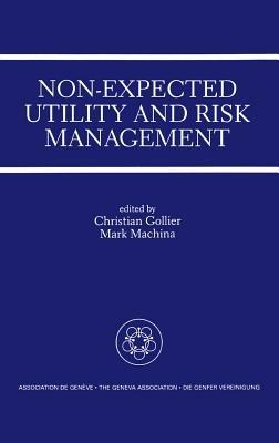 Non-Expected Utility and Risk Management: A Special Issue of the Geneva Papers on Risk and Insurance Theory - cover